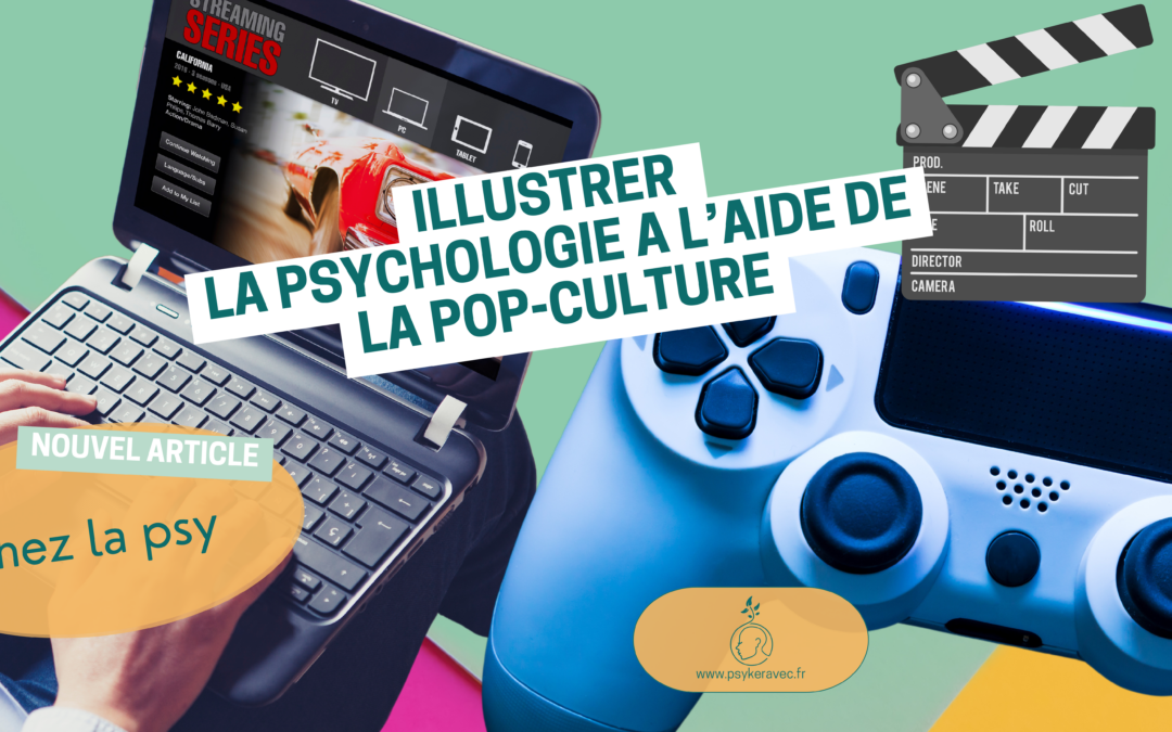 Découvrez la psychologie sous un nouveau jour à travers les films, séries et jeux-vidéos.